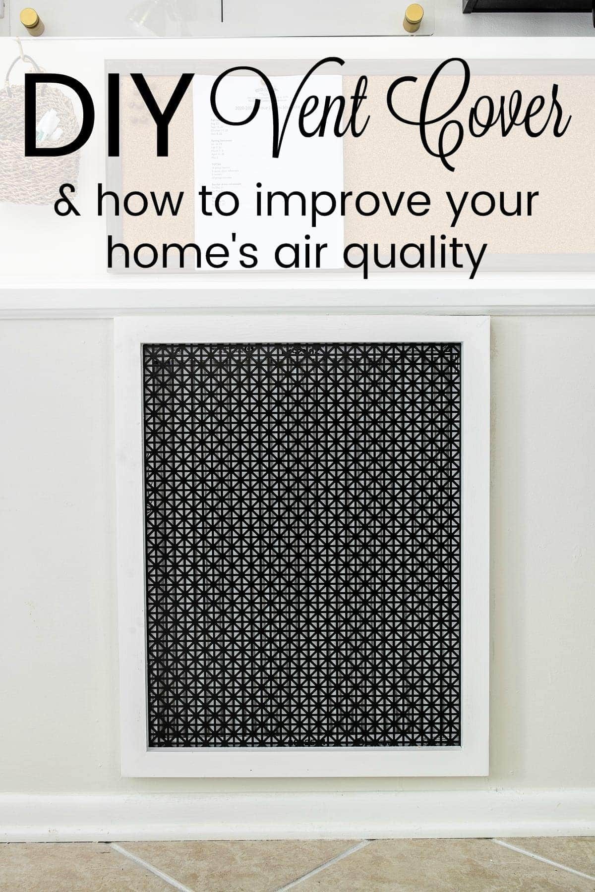 DIY Air Return Vent Cover and How to Improve Your Home's Air Quality