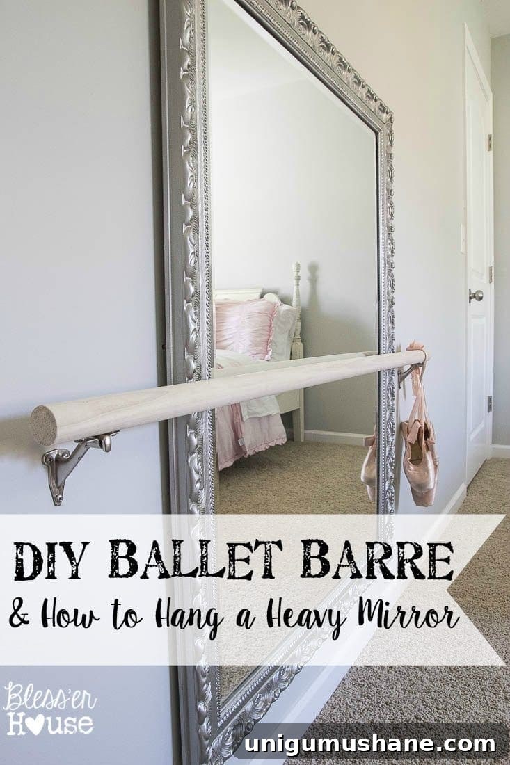 DIY Ballet Barre and How to Hang a Heavy Mirror | Bless'er House